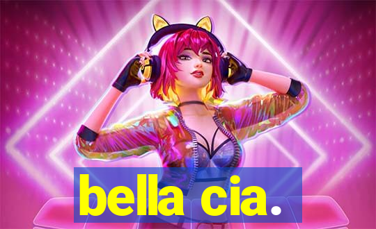 bella cia.